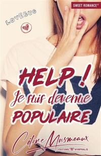 Help ! Je suis devenue populaire