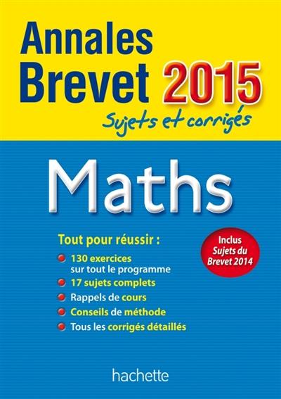 Maths : annales brevet 2015 : sujets et corrigés