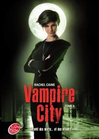 Vampire city. Vol. 4. La nuit des morts et des vivants