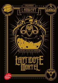 L'antidote mortel : afin que justice soit rendue. Vol. 1