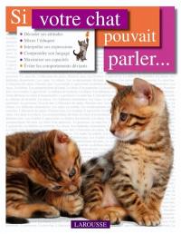 Si votre chat pouvait parler...