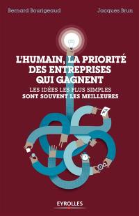 L'humain, la priorité des entreprises qui gagnent : les idées les plus simples sont souvent les meilleures