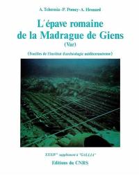 L'Epave romaine de la Madrague de Giens, Var, 1er siècle : 34e supplément à Gallia