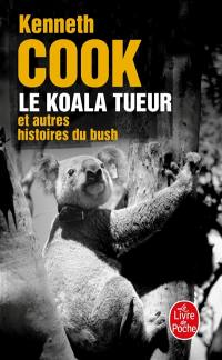 Le koala tueur : et autres histoires du bush