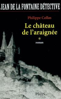 Jean de La Fontaine détective. Vol. 1. Le château de l'araignée