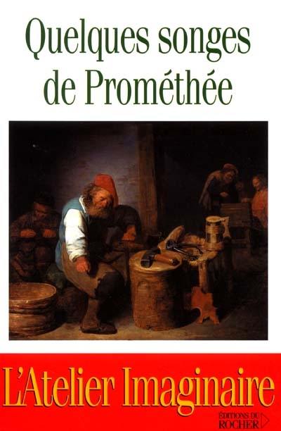 Quelques songes de Prométhée