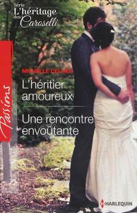 L'héritier amoureux. Une rencontre envoûtante : l'héritage des Caroselli