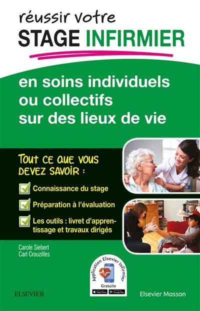 Réussir votre stage infirmier en soins individuels ou collectifs sur des lieux de vie