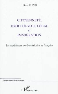 Citoyenneté, droit de vote local et immigration : les expériences nord-américaine et française