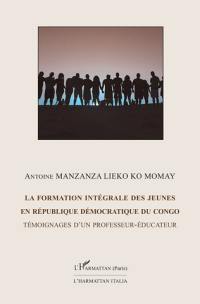 La formation intégrale des jeunes en République démocratique du Congo : témoignages d'un professeur-éducateur