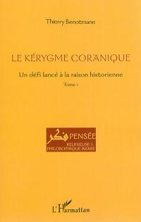 Le kérygme coranique : un défi lancé à la raison historienne