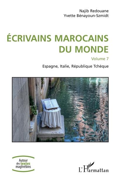 Ecrivains marocains du monde. Vol. 7. Espagne, Italie, République tchèque