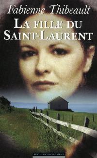 La fille du Saint-Laurent : récit