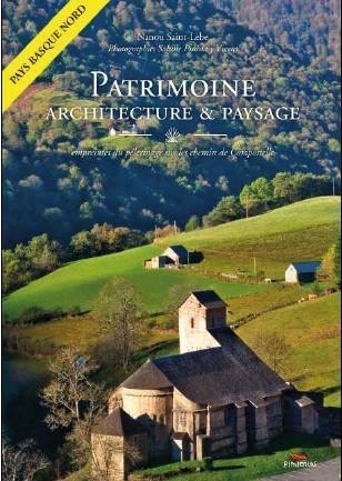 Patrimoine, architecture & paysages : empreintes du pèlerinage sur le chemin de Compostelle : pays basque nord