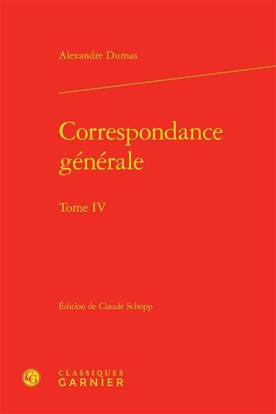 Correspondance générale. Vol. 4