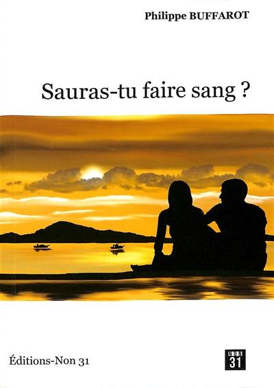 Sauras-tu faire sang ?