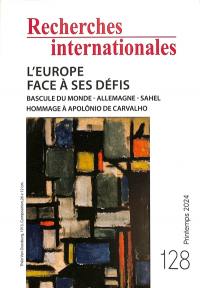 Recherches internationales, n° 128. L'Europe face à ses défis