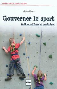 Gouverner le sport : action publique et territoires