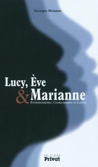 Lucy, Eve & Marianne : évolutionnisme, créationnisme et laïcité