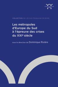 Les métropoles d'Europe du Sud à l'épreuve des crises du XXIe siècle