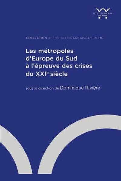 Les métropoles d'Europe du Sud à l'épreuve des crises du XXIe siècle