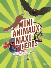 Mini animaux, maxi héros