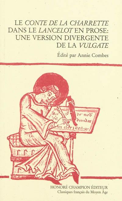 Le conte de la Charrette dans le Lancelot en prose : une version divergente de la Vulgate