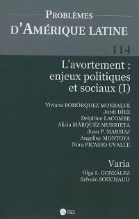 Problèmes d'Amérique latine, n° 114. L'avortement : enjeux politiques et sociaux (I)