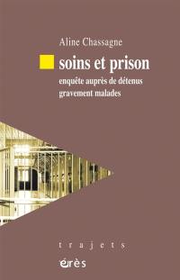 Soins et prison : enquête auprès de détenus gravement malades