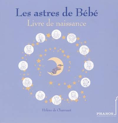 Les astres de bébé : livre de naissance