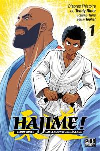 Hajime ! : Teddy Riner, l'ascension d'une légende. Vol. 1