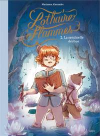 Lothaire flammes. Vol. 2. La sentinelle déchue