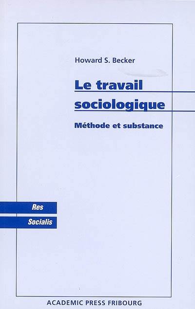 Le travail sociologique : méthode et substance