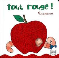 Les petits tout. Tout rouge !