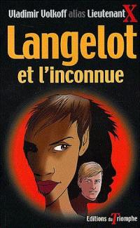 Langelot. Vol. 10. Langelot et l'inconnue