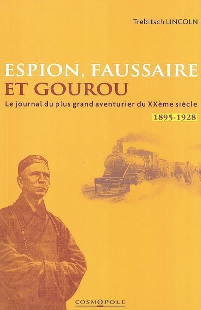 Espion, faussaire et gourou : mémoires du plus grand aventurier du XXe siècle