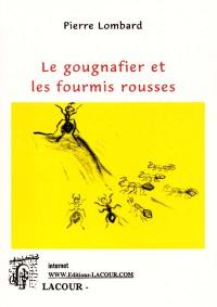 Le gougnafier et les fourmis rousses