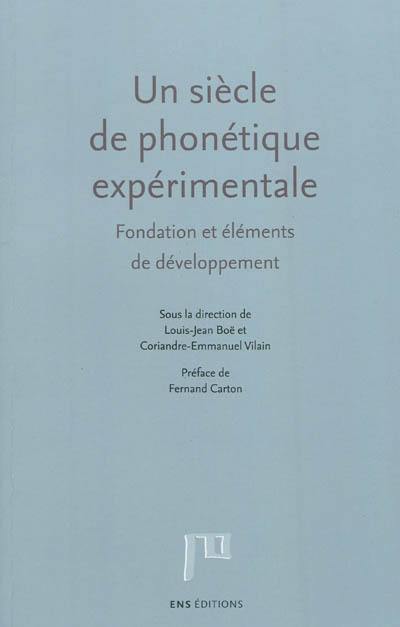 Un siècle de phonétique expérimentale : fondation et éléments de développement : hommage à Théodore Rosset et John Ohala