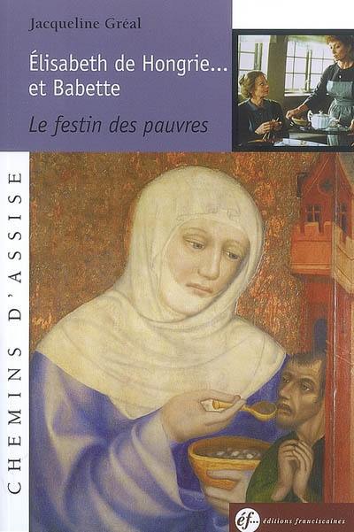 Elisabeth de Hongrie... et Babette : le festin des pauvres