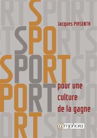 Sport : pour une culture de la gagne