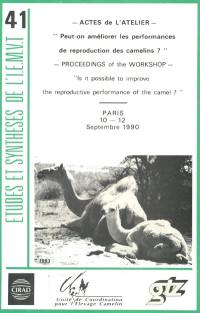 Actes de l'Atelier Peut-on améliorer les performances de reproduction des camelins ? : Paris, 10-12 septembre 1990. Proceedings of the workshop Is it possible to improve the reproductive performance of the camel ?