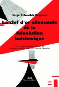 La clef d'or allemande de la révolution bolchevique