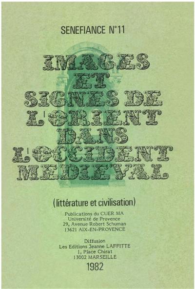 Sénéfiance, n° 11. Images et signes de l'Orient dans l'Occident médiéval (Littérature et civilisation)