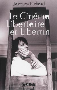 Le cinéma libertaire et libertin