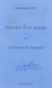 Histoire d'un amour ou Le roman de Pergaud