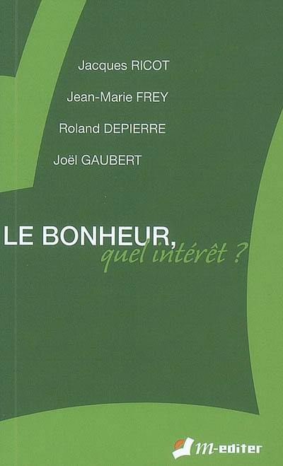 Le bonheur, quel intérêt ?