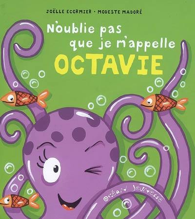 N'oublie pas que je m'appelle Octavie