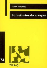 Le droit suisse des marques