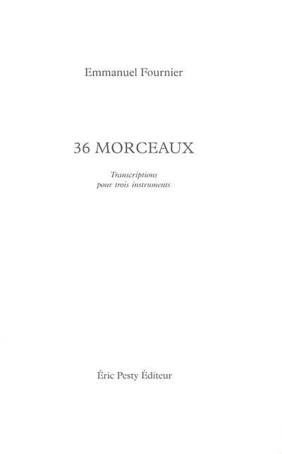 36 morceaux : transcriptions pour trois instruments