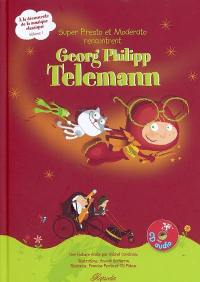 A la découverte de la musique classique. Vol. 1. Super Presto et Moderato rencontrent Georg Philip Telemann